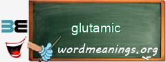 WordMeaning blackboard for glutamic
